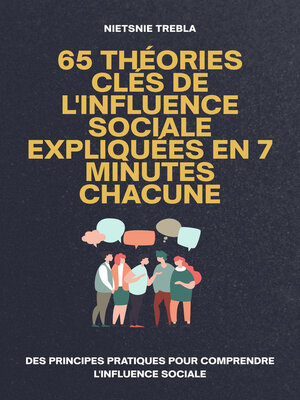 cover image of 65 Théories Clés de l'Influence Sociale Expliquées en 7 Minutes Chacune